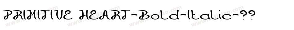 PRIMITIVE HEART-Bold-Italic字体转换
